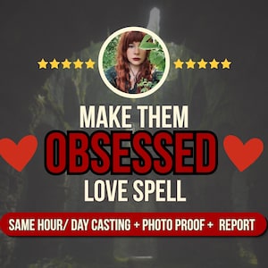 Peut inclure: Un graphique numérique avec un portrait circulaire d'une personne aux cheveux roux, entouré de dix étoiles jaunes. Le texte indique MAKE THEM OBSESSED LOVE SPELL, flanqué de deux cœurs rouges, avec une bannière rouge SAME HOUR/ DAY CASTING + PHOTO PROOF + REPORT.