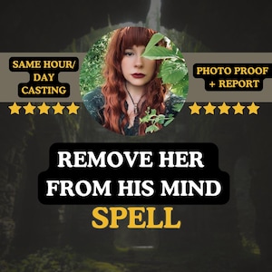 Puede incluir: Imagen con un retrato de mujer en un círculo verde, con el texto "REMOVE HER FROM HIS MIND SPELL". La imagen también incluye el texto "SAME HOUR/DAY CASTING" y "PHOTO PROOF + REPORT".