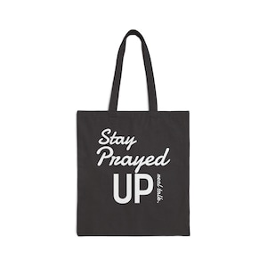 Stay Prayed Up Real Talk Tote Bag | Cotton Canvas Prayer Faith Design