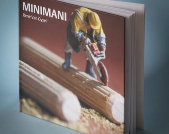 Tiny World Photography Book - 50 Surreal Miniature Scenes - Coffee Table Art Book - Minimani by René van Gysel