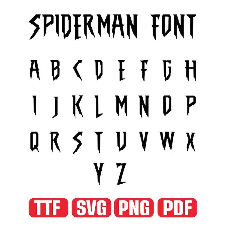 May include: Black "SPIDERMAN FONT" with a full alphabet in a jagged, stylized design. The letters are in a bold, sans-serif style. Below the alphabet are red rectangles with white text: TTF, SVG, PNG, and PDF.