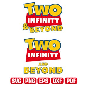May include: A graphic design featuring the text "TWO INFINITY & BEYOND" in yellow and blue, set against a red background. Below, the text "TWO INFINITY AND BEYOND" is displayed. The bottom includes file type icons: SVG, PNG, EPS, DXF, and PDF.