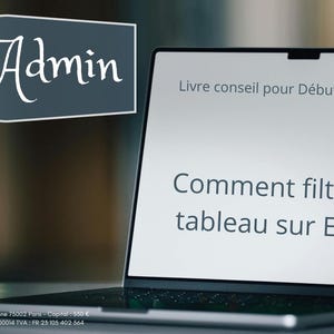 May include: A laptop screen displaying the text "Livre conseil pour Débutant sur Excel" and "Comment filtrer un tableau sur Excel ?" with a "FléxiAdmin" logo in the top left corner. The bottom left contains small legal business text.