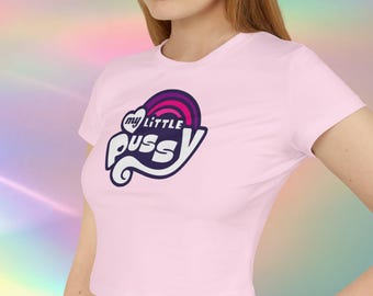 My Little Pussy baby tee CROP TOP | Adult humour Party tee