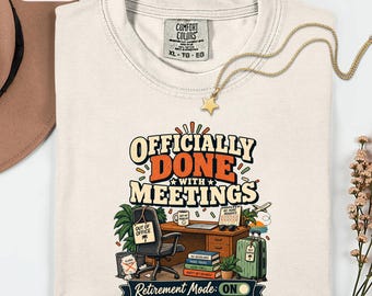 Officially Done With Meetings Shirt, Retirement Shirt, Funny Coworker Retirement Gift, Retired 2026 Farewell Gift