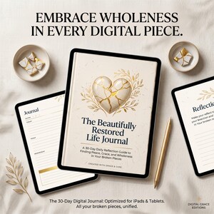 Könnte beinhalten: Drei Tablets zeigen The Beautifully Restored Life Journal, einen 30-Tage-Reflexionsleitfaden. Das Cover zeigt eine goldene Kintsugi-Herz-Illustration. Der Text umfasst EMBRACE WHOLENESS IN EVERY DIGITAL PIECE und CREATED WITH GRACE & CARE.