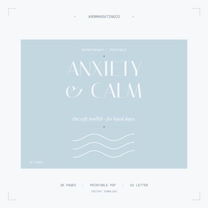 Puede incluir: Un imprimible azul claro con las palabras "ANXIETY & CALM" en blanco. El texto "the soft toolkit - for hard days" está debajo. La imagen también incluye el texto "AROMATHERAPY - PRINTABLE" y "26 PAGES".