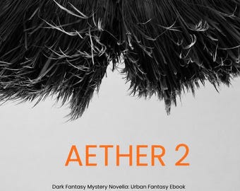 AETHER 2 – Dark Fantasy Cyberpunk Ebook | Urban Sci-Fi Mystery Novelle PDF