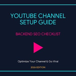 May include: A dark blue graphic with a teal border and text. The text reads "YOUTUBE CHANNEL SETUP GUIDE" and "BACKEND SEO CHECKLIST". A pink triangle points right. The text "Optimize Your Channel & Go Viral" and "2026 EDITION" are also present.