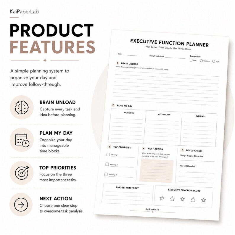 May include: A white Executive Function Planner page featuring sections for Brain Unload, Plan My Day, Top Priorities, Next Action, and Focus Check. The layout includes lines for writing, checkboxes, and a five-star rating system for scoring.