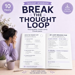 May include: A 10-page thought workbook titled Break The Thought Loop with sections for Catch The Thought Loop and My Loop-Breaking Plan. The workbook features checklists and prompts to help identify thought patterns and create a plan for clarity.