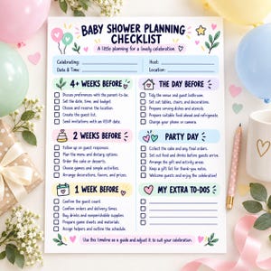 May include: A white paper baby shower planning checklist with pastel-colored headers and sections for 4+ weeks, 2 weeks, 1 week, the day before, and party day. The document features checkboxes, floral illustrations, and text prompts for event details.