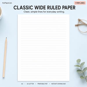 May include: A sheet of white classic wide ruled paper with 9 mm lines. The text at the top reads "CLASSIC WIDE RULED PAPER" and "Clean, simple lines for everyday writing." The bottom text reads "A4 • US LETTER • PRINTABLE PDF • INSTANT DOWNLOAD."