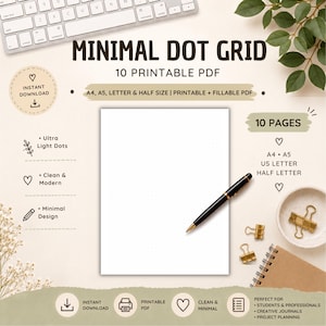 May include: A digital document titled Minimal Dot Grid 10 Printable PDF featuring a white page with a dot grid pattern, a black pen, gold binder clips, and text indicating A4, A5, Letter, and Half Letter sizes for printable and fillable use.