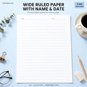 May include: A sheet of white wide-ruled paper with 9 mm spacing, featuring a header with lines for name and date. The text reads KaiPaperLab, WIDE RULED PAPER WITH NAME & DATE, Personalized space for every page, 9 MM SPACING, A4, US LETTER, PRINTABLE PDF.