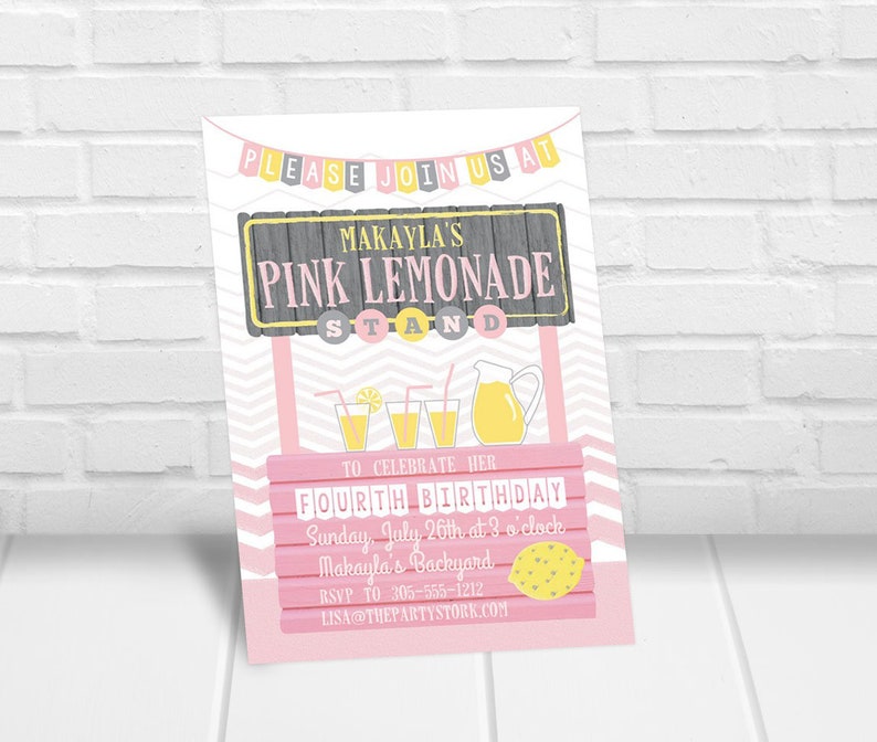 May include: Pink lemonade stand birthday party invitation with a pink and gray chevron pattern, a wooden sign that says "Makayla's Pink Lemonade Stand", and a lemon slice graphic. The invitation includes the text "Please join us at", "To celebrate her Fourth Birthday", "Sunday, July 20th at 3 o'clock", "Makayla's Backyard", "RSVP to 305-555-1212", and "Lisa@thepartystork.com".