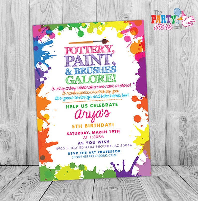 May include: A colorful invitation for a child's 5th birthday party. The invitation features a paint splattered background with the text "Pottery, Paint & Brushes Galore!" and "Arya's 5th Birthday!" The invitation also includes the date, time, and location of the party.