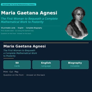 May include: A teal and white educational card set featuring Maria Gaetana Agnesi. The text reads "Maria Gaetana Agnesi" and "The First Woman to Bequeath a Complete Mathematical Work to Posterity." Includes 50 printable cards, English language, and a complete biography.