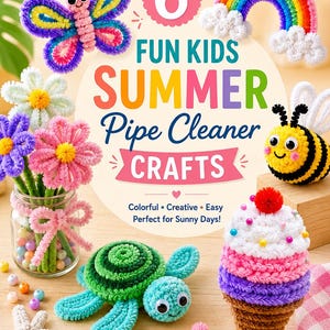 May include: A craft project guide titled 6 FUN KIDS SUMMER Pipe Cleaner CRAFTS featuring colorful pipe cleaner figures including a butterfly, rainbow, bee, flowers in a jar, turtle, and ice cream cone, with the text Imagination in Every Twist.