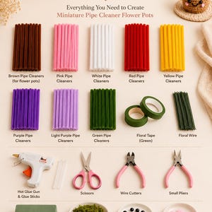 May include: A materials and tools guide for miniature pipe cleaner flower pots featuring brown, pink, white, red, yellow, purple, light purple, and green pipe cleaners, floral tape, floral wire, a hot glue gun, scissors, pliers, foam, and beads.