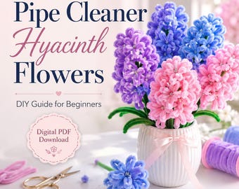 DIY Pipe Cleaner Hyacinth Flowers Tutorial PDF | Easy Flower Craft Pattern