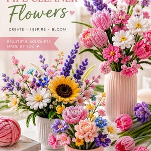 40 Pipe Cleaner Flower Tutorials | Beginner Craft Guide | Bouquet Patterns | Instant Download image 3