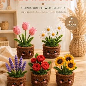 以下が含まれることがあります： DIY PIPE CLEANER FLOWER POTS 5 MINIATURE FLOWER PROJECTSというタイトルのPDF電子書籍。笑顔の刺繍が施された5つの茶色の編み込みポットが並び、それぞれにピンクのチューリップ、白いデイジー、紫のラベンダー、赤いバラ、黄色いヒマワリのモールで作られた花が飾られています。