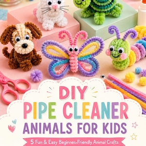 Op de afbeelding: Een verzameling kleurrijke pijpenrager dierenknutsels voor kinderen, waaronder een wit konijn, groene schildpad, vlinder, bruine puppy en rups. De afbeelding bevat de tekst "DIY PIPE CLEANER ANIMALS FOR KIDS" en "5 Fun & Easy Beginner-Friendly Animal Crafts."