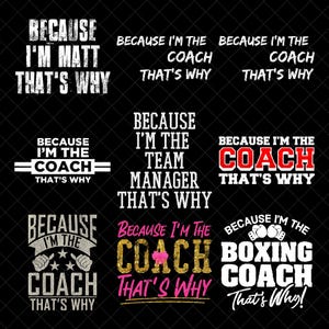 Coach PNG Bundle | Because I’m the Coach That’s Why | Funny Sports Coach Sublimation