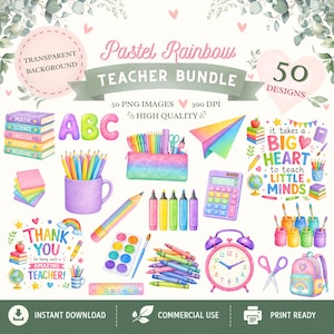 May include: A digital collection of 50 pastel rainbow teacher-themed illustrations including books, pencils, a calculator, an alarm clock, a backpack, scissors, and watercolor paints. The text reads Pastel Rainbow Teacher Bundle and It takes a BIG HEART to teach LITTLE MINDS.