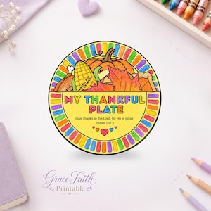 May include: A circular coloring page titled My Thankful Plate featuring a pumpkin, corn, and autumn leaves. The text reads My Thankful Plate and Give thanks to the Lord, for He is good. Psalm 107:1, surrounded by a colorful rainbow border.