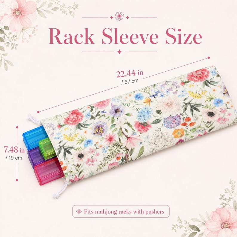 May include: A floral print fabric rack sleeve with a drawstring closure, containing colorful plastic mahjong racks with pushers. The sleeve measures 22.44 inches by 7.48 inches. Text reads: Rack Sleeve Size, Fits mahjong racks with pushers.