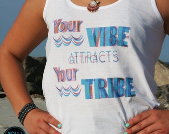 YOUR VIBE attract your TRIBE style Tank Top