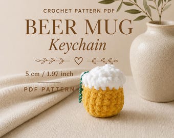 Bierkrug häkeln PDF, Amigurumi Beer Keychain Anleitung, Mini Plüsch Bar Geschenk, lustiges Häkelspielzeug