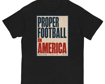 Proper Football in America — England Soccer Tee | Boston 2026