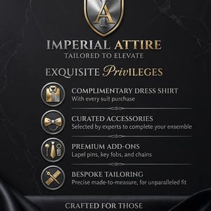 May include: A dark background with the text "IMPERIAL ATTIRE" and "EXQUISITE PRIVILEGES". The image also includes icons for a dress shirt, bow tie, lapel pins, and tailoring tools. The text describes complimentary dress shirts, curated accessories, premium add-ons, and bespoke tailoring.
