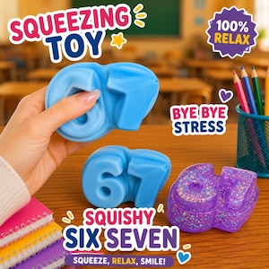 May include: A blue squishy toy in the shape of the numbers 67 is being squeezed. The image also shows a purple glittery 67 and the text "Squeezing Toy", "Squishy Six Seven", "Bye Bye Stress", and "100% Relax".
