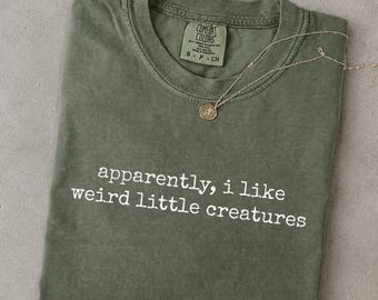 Apparently, I Like Weird Little Creatures Shirt, Comfort Colors® Funny Nature Lover Tee, Unique Insect Lover Gift, Quirky Animal T-Shirt