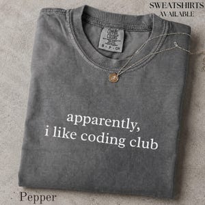 Apparently I Like Coding Club Shirt, Funny Computer Science Tee, Comfort Colors® Programmer Gift, Developer Humor, Tech Lover T-Shirt