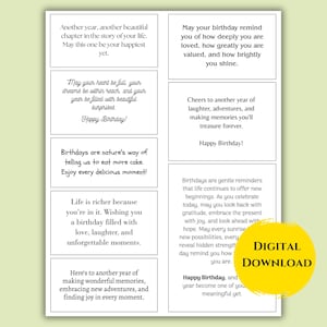 May include: A digital download sheet featuring eight rectangular cards with black text on a white background. Each card contains a unique birthday message, including phrases like 'Another year, another beautiful chapter' and 'Happy Birthday'.