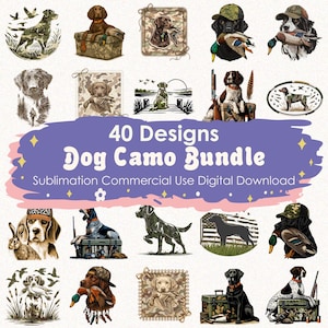 Könnte beinhalten: Eine digitale Sammlung von 40 Jagdhund-Designs mit verschiedenen Rassen wie Labradoren und Pointern in Tarnmustern, zusammen mit Enten, Hasen und Jagdausrüstung. Der zentrale Text lautet 40 Designs Dog Camo Bundle Sublimation Commercial Use Digital Download.