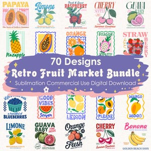 May include: A digital collection of 70 retro fruit market designs for sublimation, featuring colorful illustrations of papaya, lemon, raspberry, cherry, guava, pineapple, orange, dragon fruit, strawberry, blueberry, watermelon, peach, mango, and banana.