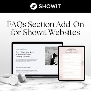 May include: A digital product display featuring a laptop and tablet showing a FAQs Section Add-On for Showit Websites. The screen displays text including Everything You Need to Feel Confident Moving Forward and white headphones are placed in front.