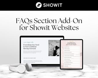 May include: A digital product display featuring a laptop and tablet showing a FAQs Section Add-On for Showit Websites. The screen displays text including Everything You Need to Feel Confident Moving Forward and white headphones are placed in front.