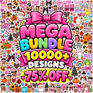 10,000+ PNG Bundle, Mega T-Shirt Designs, DTF Sublimation Files (Digital Download)
