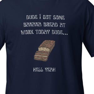 Camiseta unisex de manga corta Banana Bread Hell Yeah, camiseta divertida, camiseta gráfica divertida para el trabajo Foodie, Banana Bread Guy,