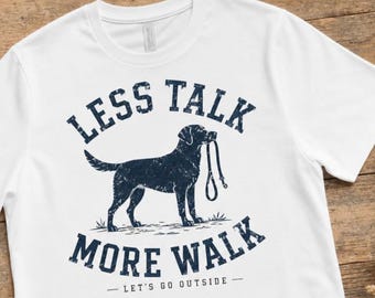 Less Talk More Walk Shirt, Vintage Dog Walking Tee, Labrador Dog Lover T-Shirt, Let's Go Outside Dog Owner Gift