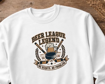 Beer League Hockey Sweatshirt, Funny No Scouts No Problem Crewneck, Rec Hockey Player Gift, Beer League Legend Sweatshirt