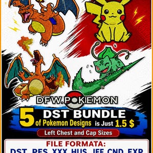 May include: A digital embroidery design bundle featuring four character illustrations: Charizard in two poses, Pikachu, and Bulbasaur on a green swoosh. Text includes DFW.POKEMON, 5 DST BUNDLE of Pokemon Designs is just 1.5 $, Left Chest and Cap Sizes, and FILE FORMATA: DST, PES, XXX, HUS, JEF, CND, EXP.