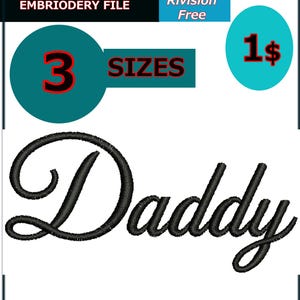 May include: An embroidery file digital download featuring the word Daddy in a black cursive script font. The image includes text: AhiLAfra Digitizing, FILEFORMATS: DST, PES, JEF, HUS, XXX, CND, EXP, EMBRIODERY FILE, Rivision Free, 3 SIZES, 1$, INSTANT DOWNLOAD.